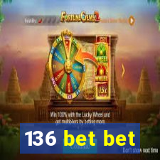 136 bet bet